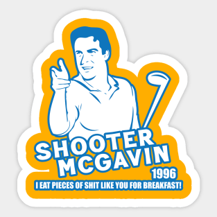 Shooter McGavin - I eat pieces of shit for breakfast Sticker